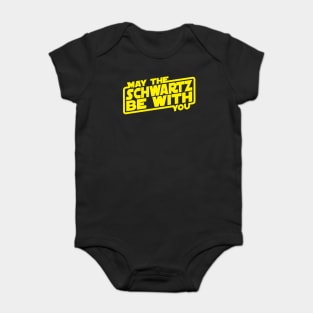 May The Schwartz Be With You Baby Bodysuit